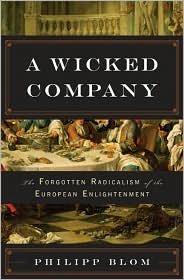 A Wicked Company by Philipp Blom HARDCOVER