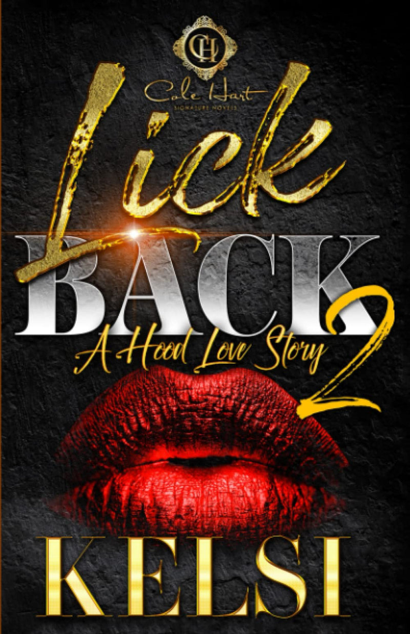 Lick Back 2: A Hood Love Story by KELSI