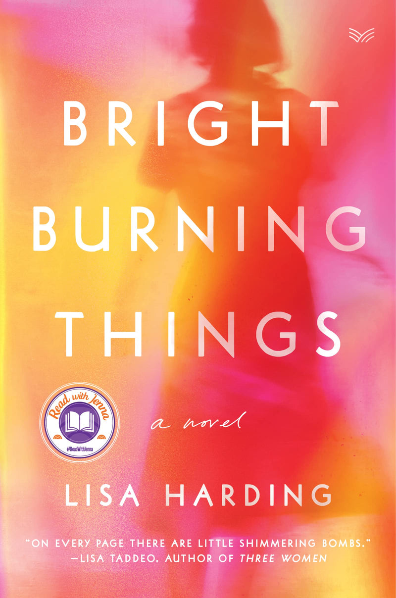 Bright Burning Things: A Novel by Lisa Harding HARDCOVER - Like New