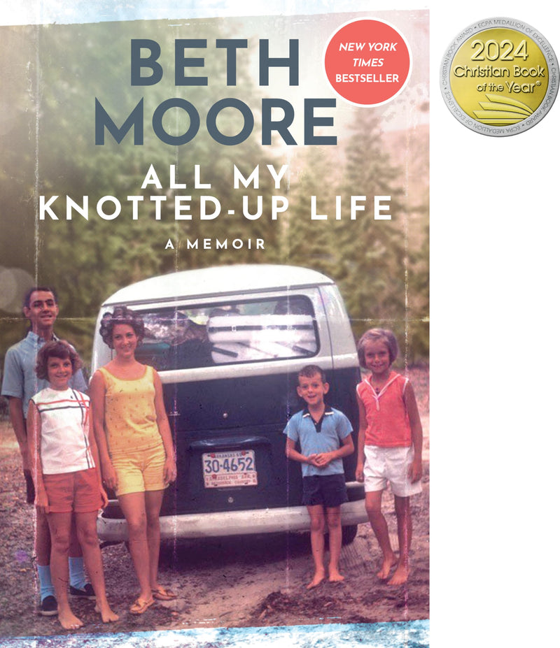 All My Knotted-Up Life: A Memoir Beth Moore